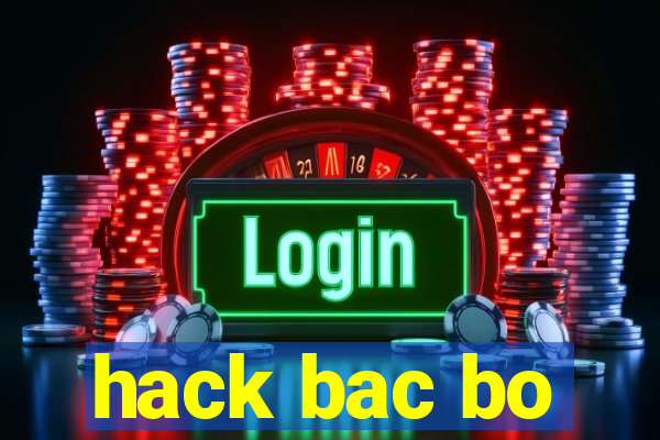 hack bac bo